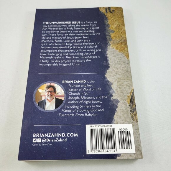 Book The Unvarnished Jesus A Lenten Journey By Brian Zahnd - Picture 3 of 5